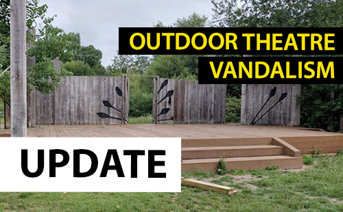 Update to Outdoor Theatre vandalism